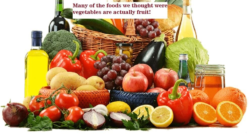 Many of the foods we thought were vegetables are actually fruit!