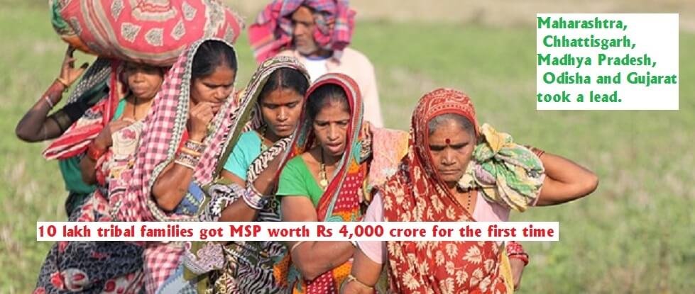 10 lakh tribal families got MSP worth Rs 4000 crore for the first time