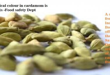 Chemical colour in cardamom is suspects -Food Safety Dept
