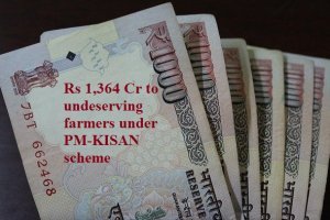 Rs 1364 cr to undeserving farmers under PM-KISAN scheme