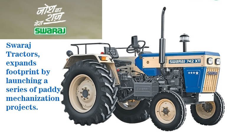 Swaraj Tractors, expands footprint by launching a series of paddy mechanization projects