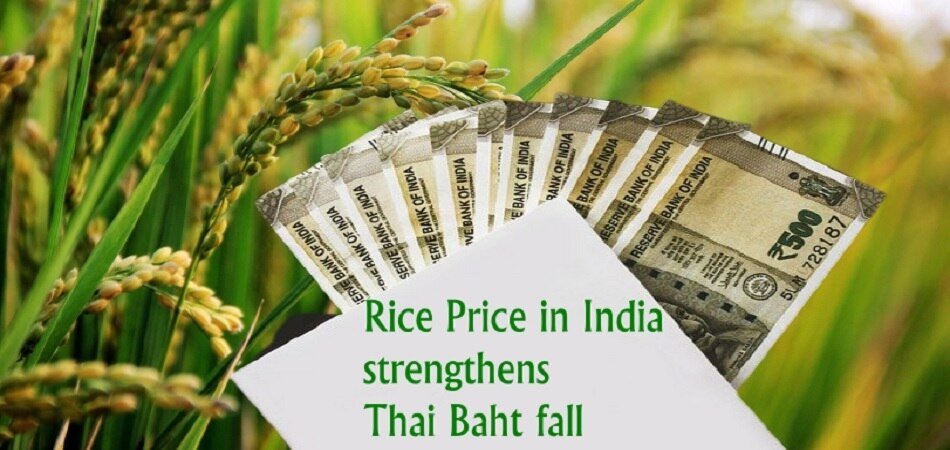 "Rice price in India strengthen; Thai Baht fall"