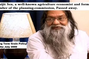 Abhijit Sen, a renowned agriculture economist passed away on Monday