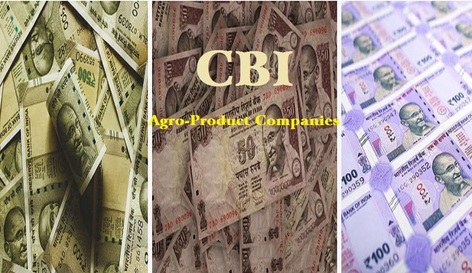 CBI digs over 100 agro-products companies of defrauding banks for ₹1,400 crores