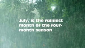 July, which is typically the rainiest month of the four-month season